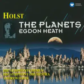 Holst: The Planets & Egdon Heath (feat. BBC Symphony Chorus)
