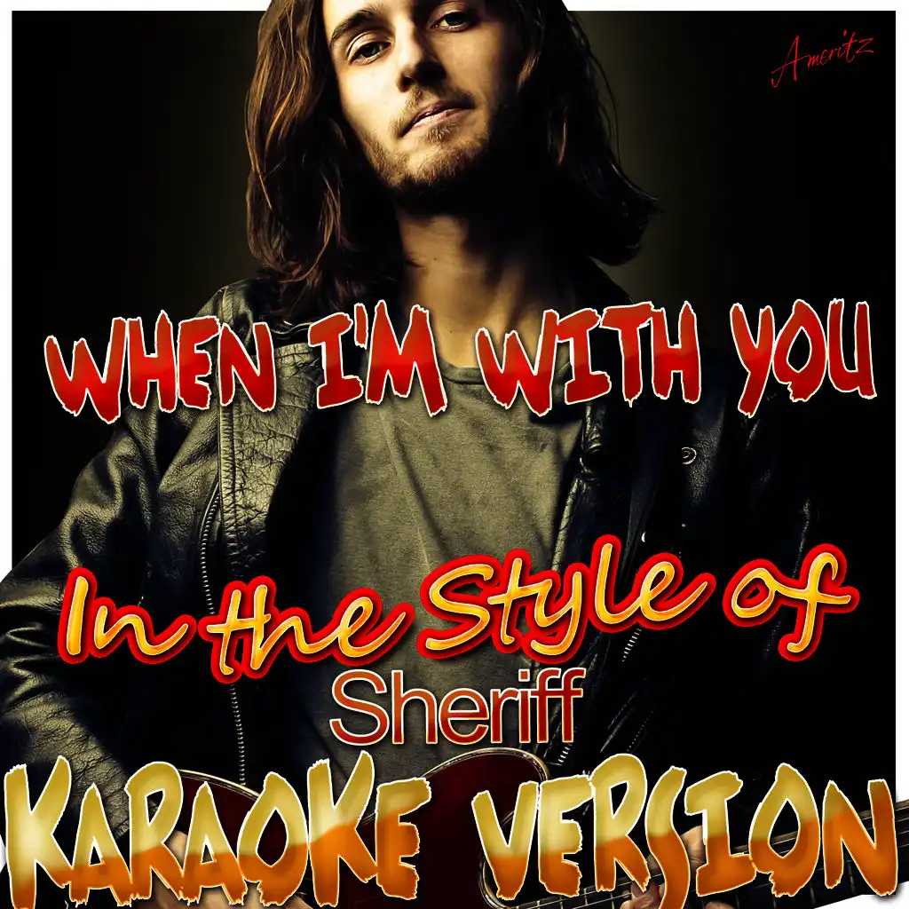 When I'm With You (In the Style of Sheriff) [Karaoke Version]