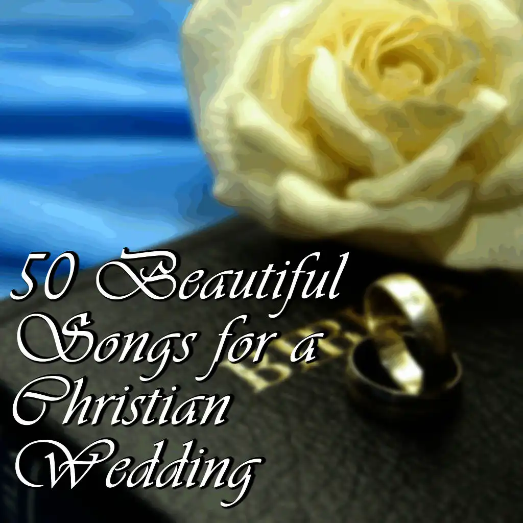 Christian Wedding Songs: 30 Relaxing Christian Songs