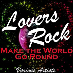 Lovers Rock Make the World Go Round