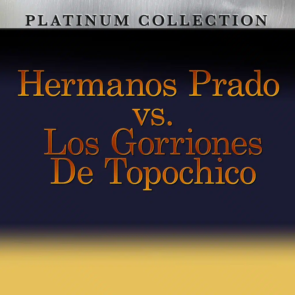 Hermanos Prado vs. Los Gorriones de Topochico