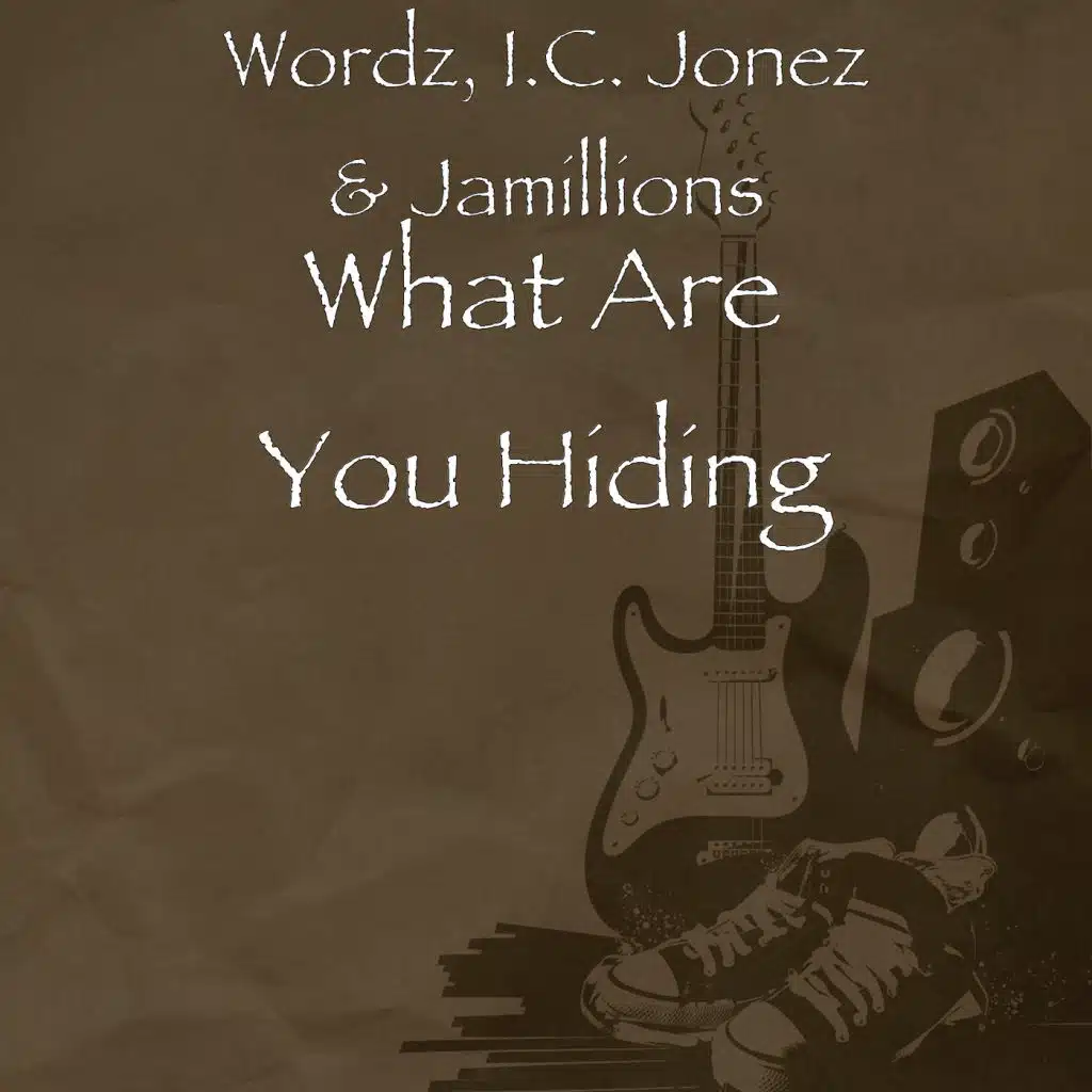 What Are You Hiding (feat. Jamillions)