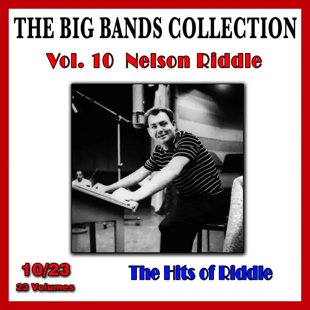 The Big Bands Collection, Vol. 10/23: Nelson Riddle - The Hits of Riddle