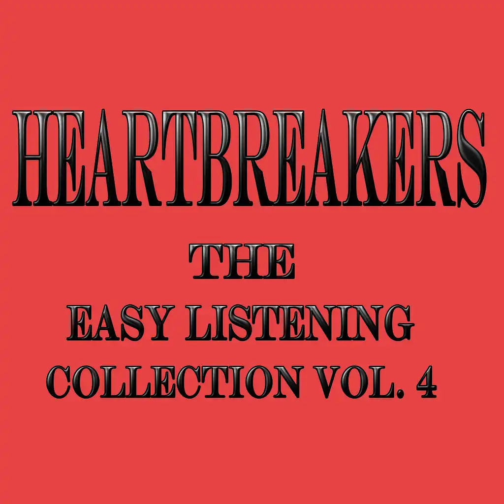 Heartbreakers... The Easy Listening Collection Vol. 4