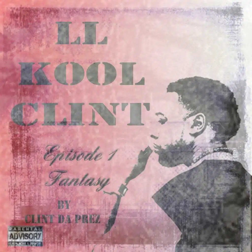 Ll Kool Clint Episode 1: Fantasy