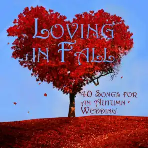 Loving in Fall: 40 Songs for an Autumn Wedding