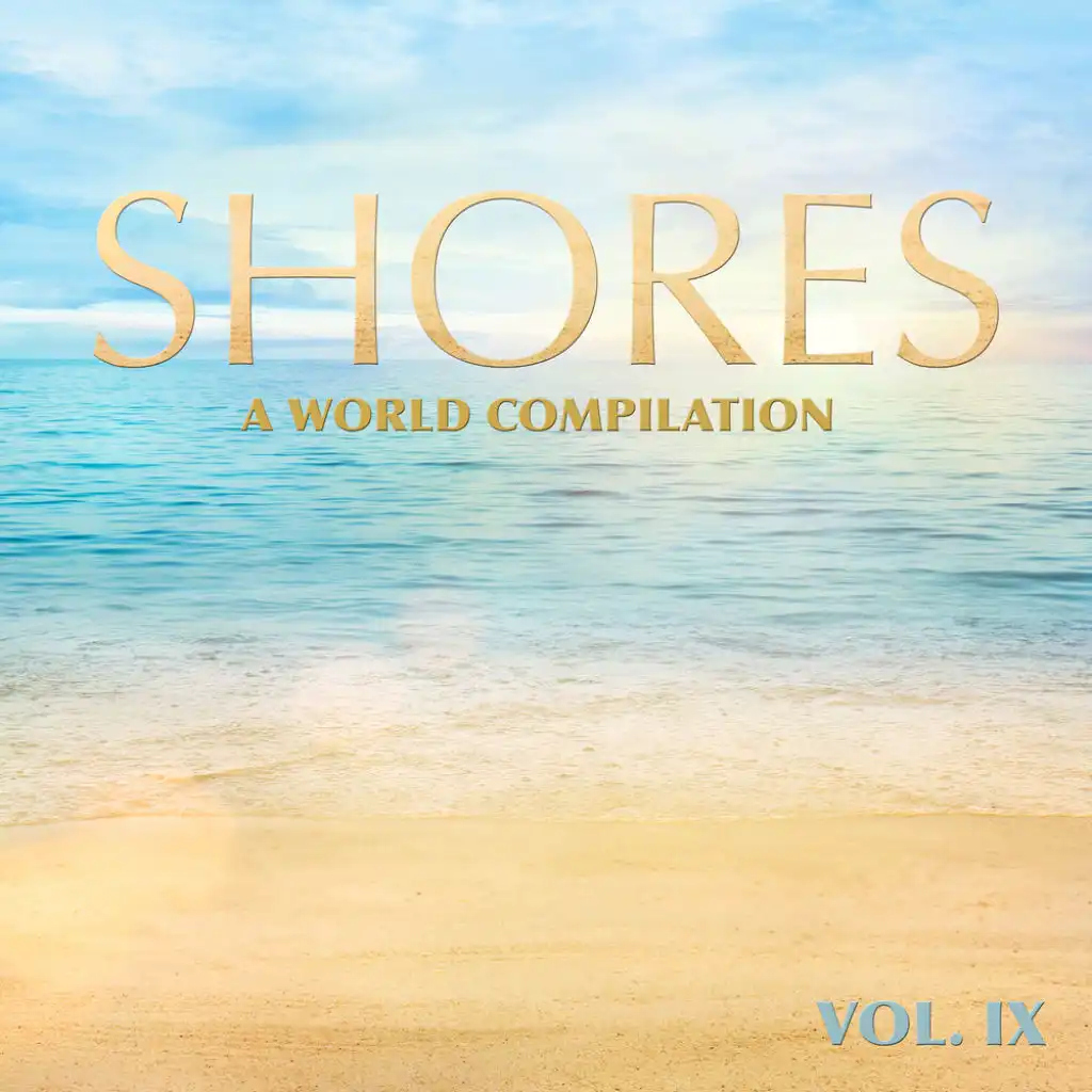 Shores: A World Compilation, Vol. IX
