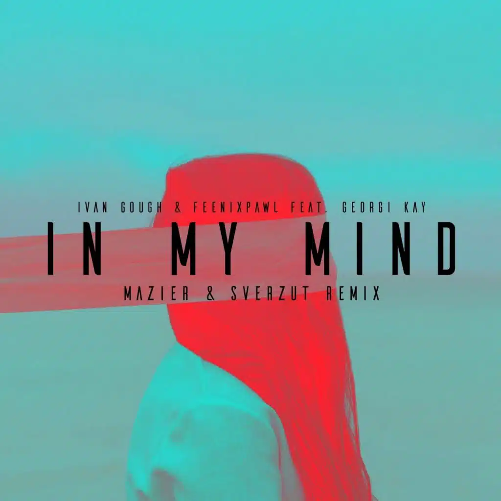 In My Mind (Remix) [feat. Georgi Kay]