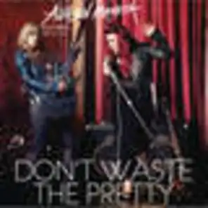 Don't Waste The Pretty (feat. Orianthi)