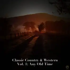 Classic Country & Western Vol. 1: Any Old Time