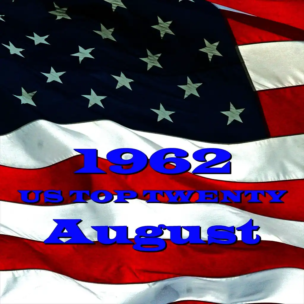 U. S. Top 20 - 1962 - August