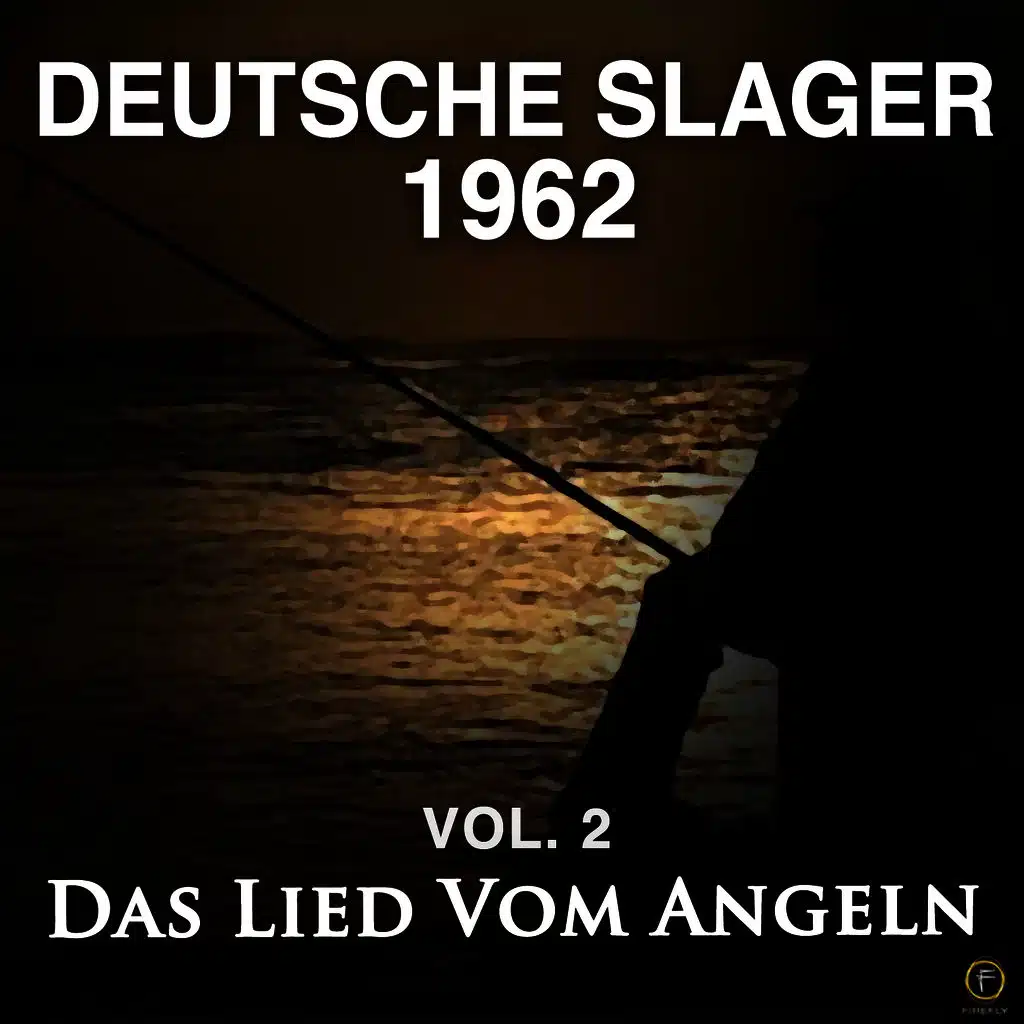 Deutsche Slager 1962, Vol. 2: Das Lied Vom Angeln