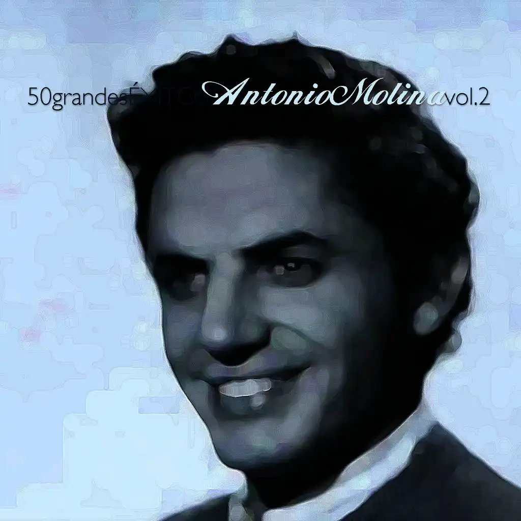 50 Grandes Éxitos Antonio Molina Vol. 2