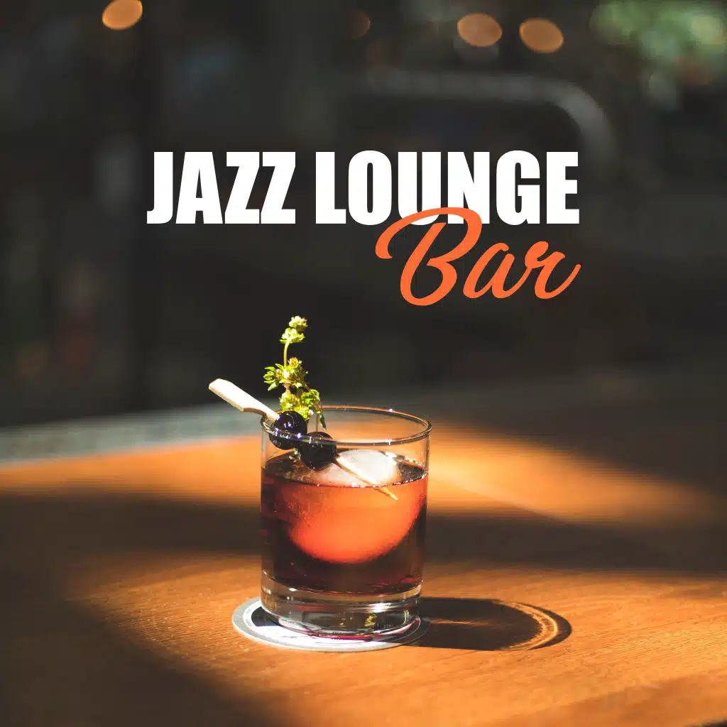 Jazz Lounge Bar: Modern Instrumental Jazz, Deep Vibes, Chilled Jazz, Perfect Mellow Jazz, Jazz Music Ambient
