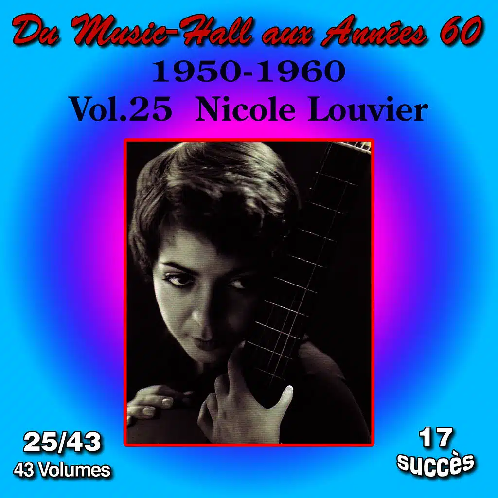 Du Music-Hall aux Années 60 (1950-1960): Nicole Louvier, Vol. 25/43