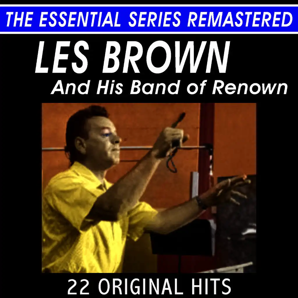 Les Brown and His Band of Renown - 22 Original Hits - The Essential Series