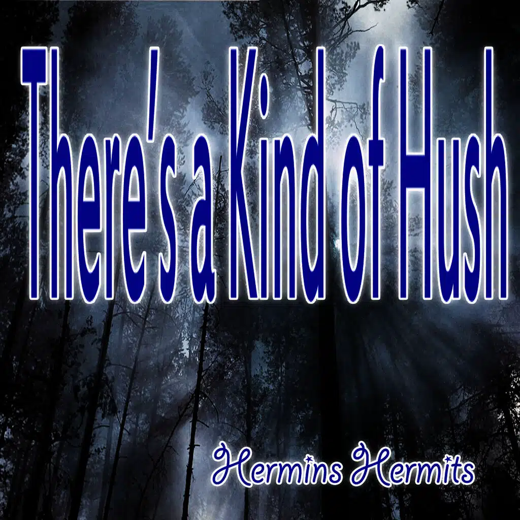 There's a Kind of Hush