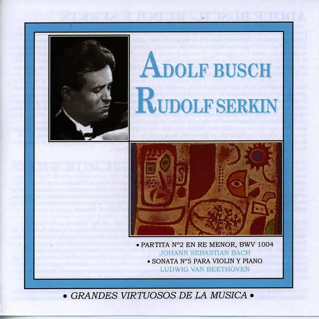 Grandes Virtuosos de la Música: Adolf Busch & Rudolf Serkin, Vol.1