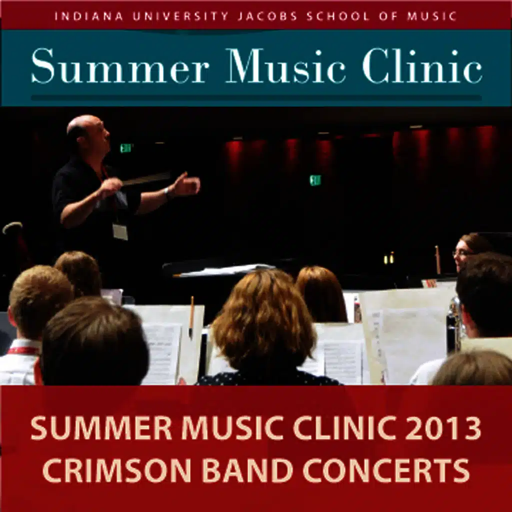 Indiana University Summer Music Clinic 2013: Crimson Band Concerts