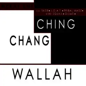 Ching Chang Wallah (ft. JOAT ,Tribal Mags ,Vibe Squad ,Gizmo )