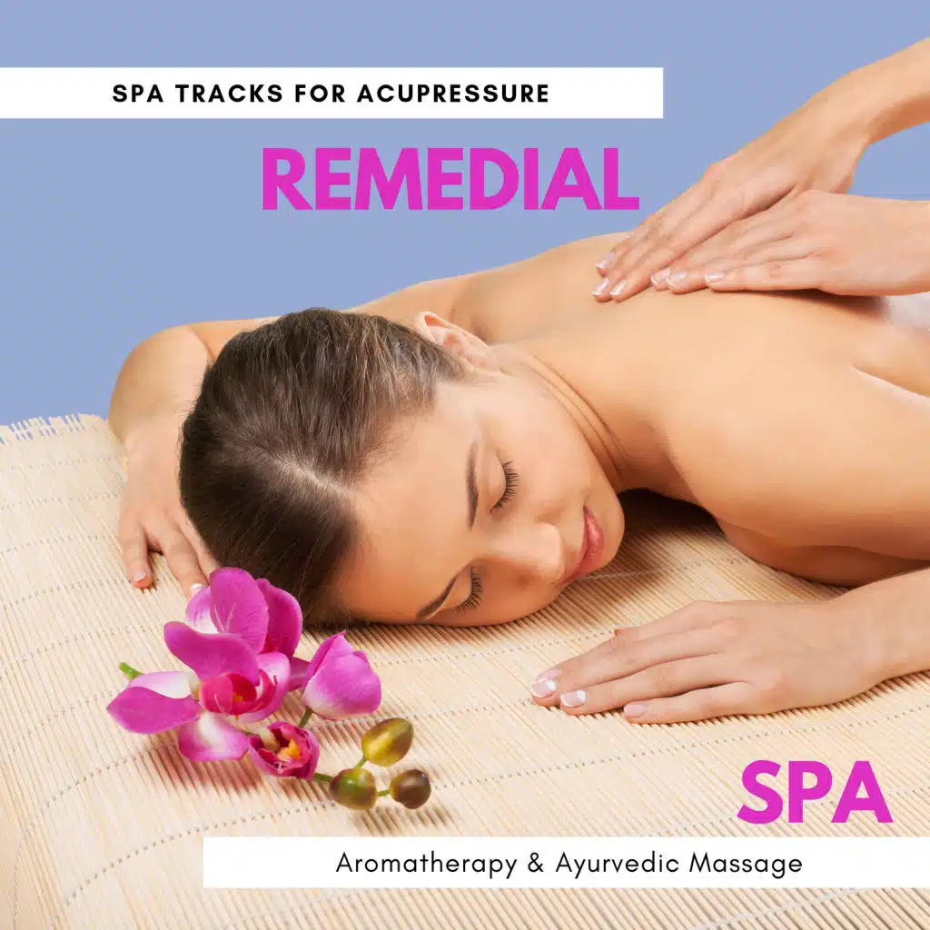Remedial Spa - Spa Tracks For Acupressure, Aromatherapy & Ayurvedic Massage
