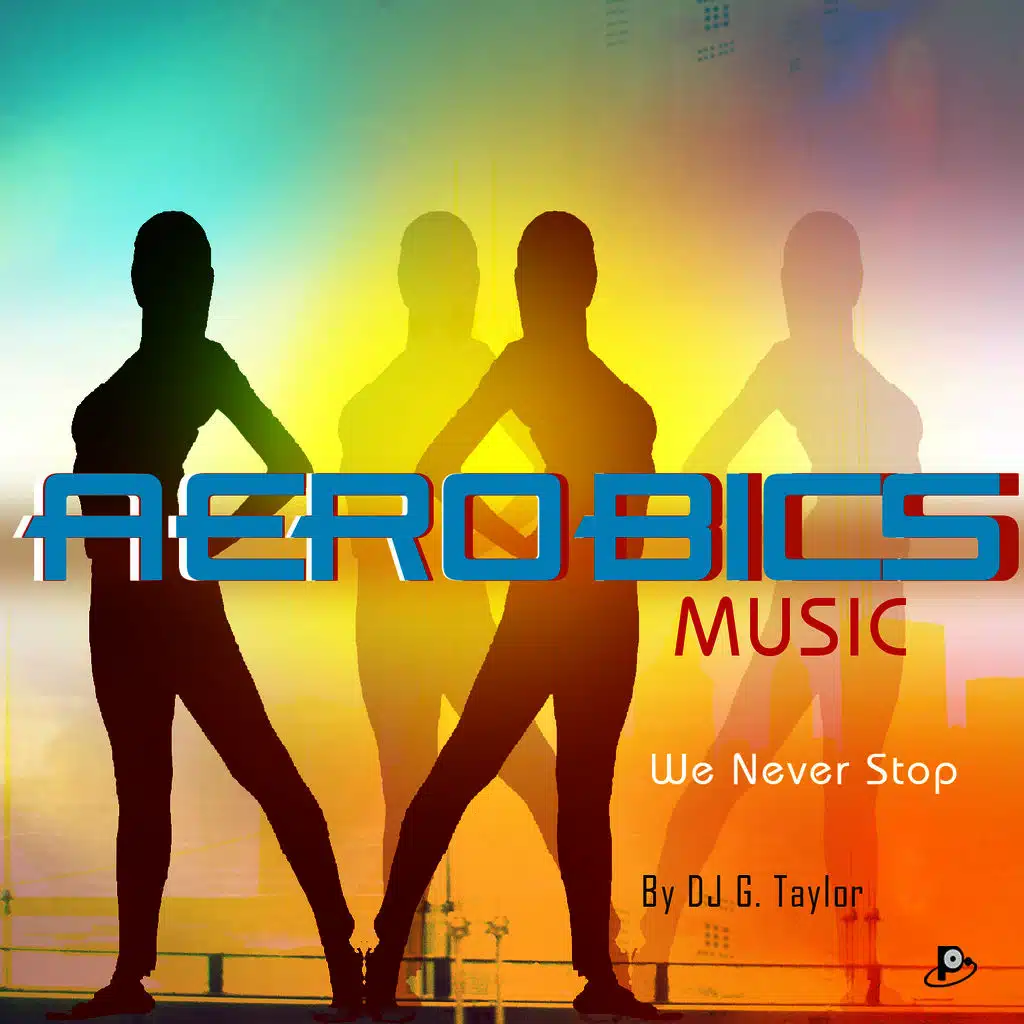 Aerobic Music (We Never Stop)