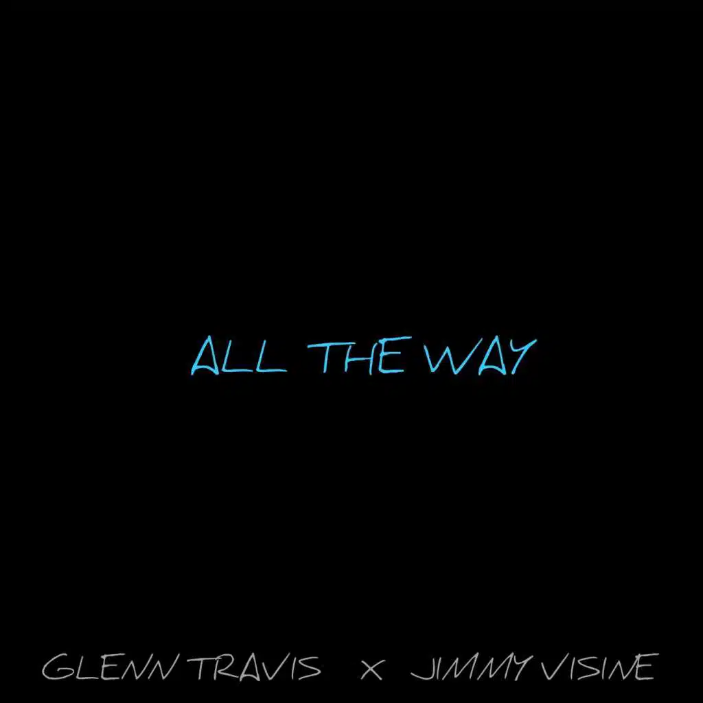 All the Way (feat. Jimmy Visine)