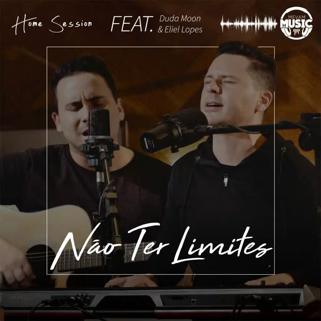 Home Session: Não Ter Limites (feat. Duda Moon & Eliel Lopes)
