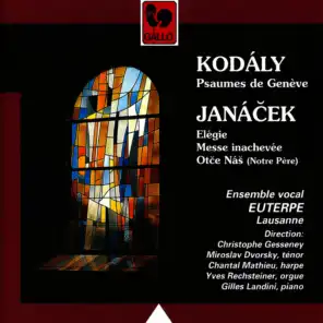 Janáček: Mass JW 9/5 (Incomplete), Elegy JW 4/30 & Otce Nas JW 4/29 – Kodály: Geneva Psalms