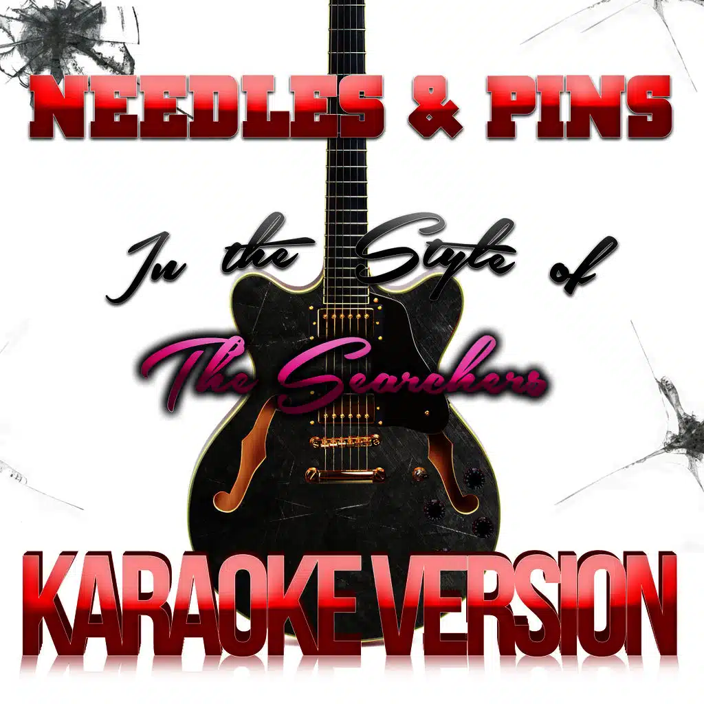 Needles & Pins (In the Style of the Searchers) [Karaoke Version]