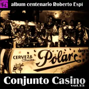 Centenario Roberto Espí: Conjunto Casino, Vol.13