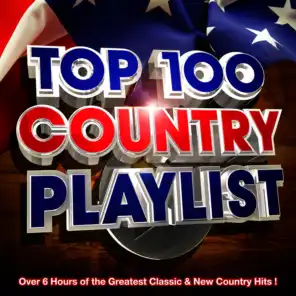 Top 100 Country Hits Playlist - Over 6 Hours of the Greatest Classic & New Country Hits !
