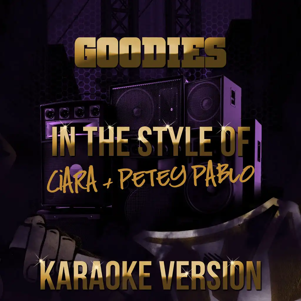 Goodies (In the Style of Ciara & Petey Pablo) [Karaoke Version] - Single