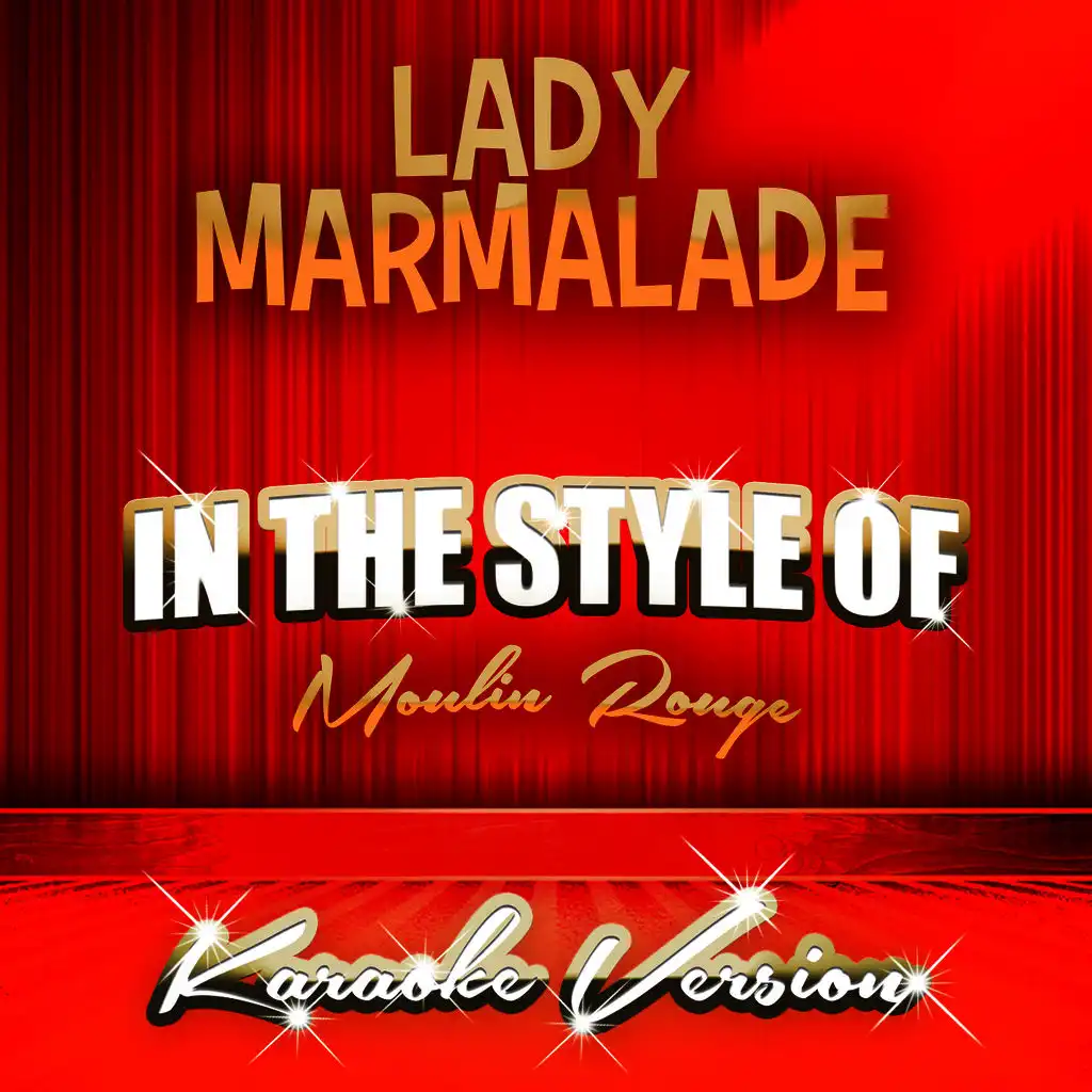 Lady Marmalade (In the Style of Moulin Rouge) [Karaoke Version]