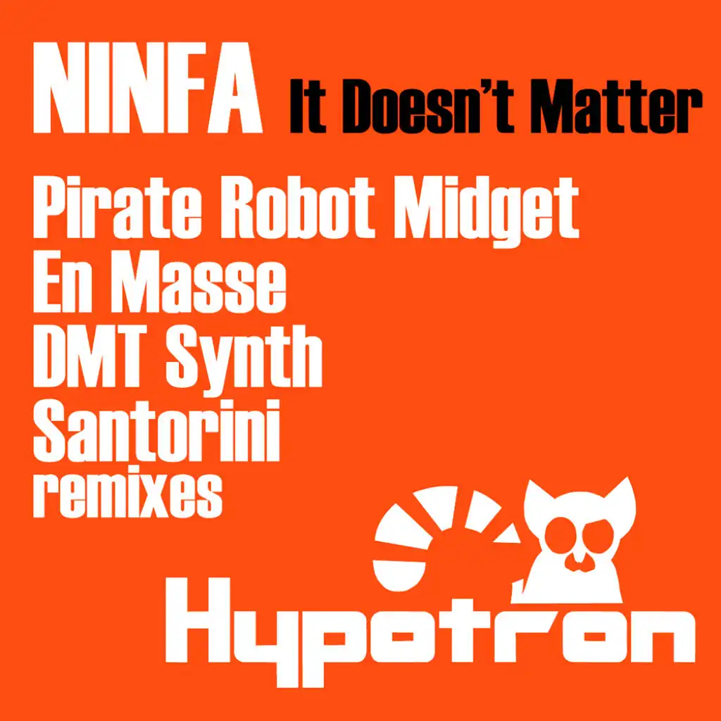 It Doesn't Matter (Pirate Robot Midget 1 Hour Remix)