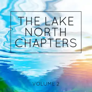 The Lake North Chapters, Vol. 2