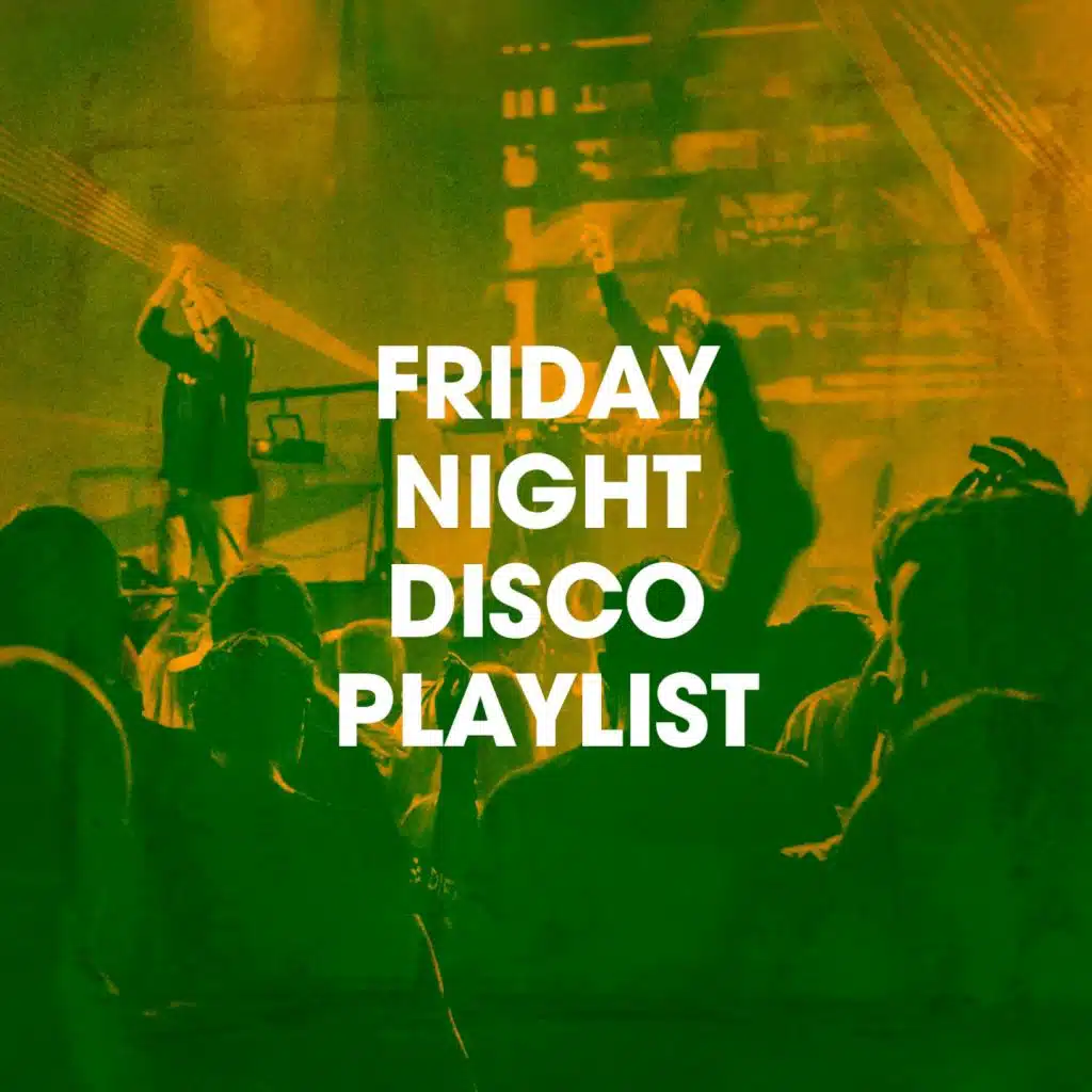 Friday Night Disco Playlist