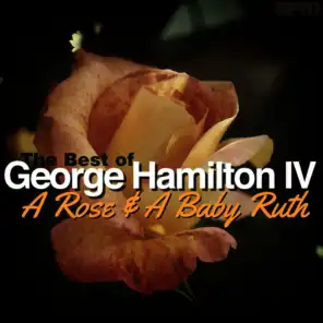 A Rose & A Baby Ruth - The Best of George Hamilton