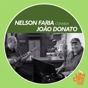 Nelson Faria Convida João Donato. Um Café Lá Em Casa