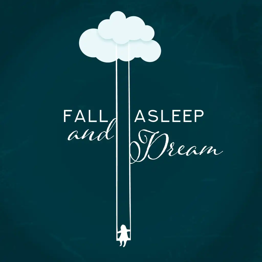 Fall Asleep and Dream - Necessary Set of the Best Tracks to Fall Asleep