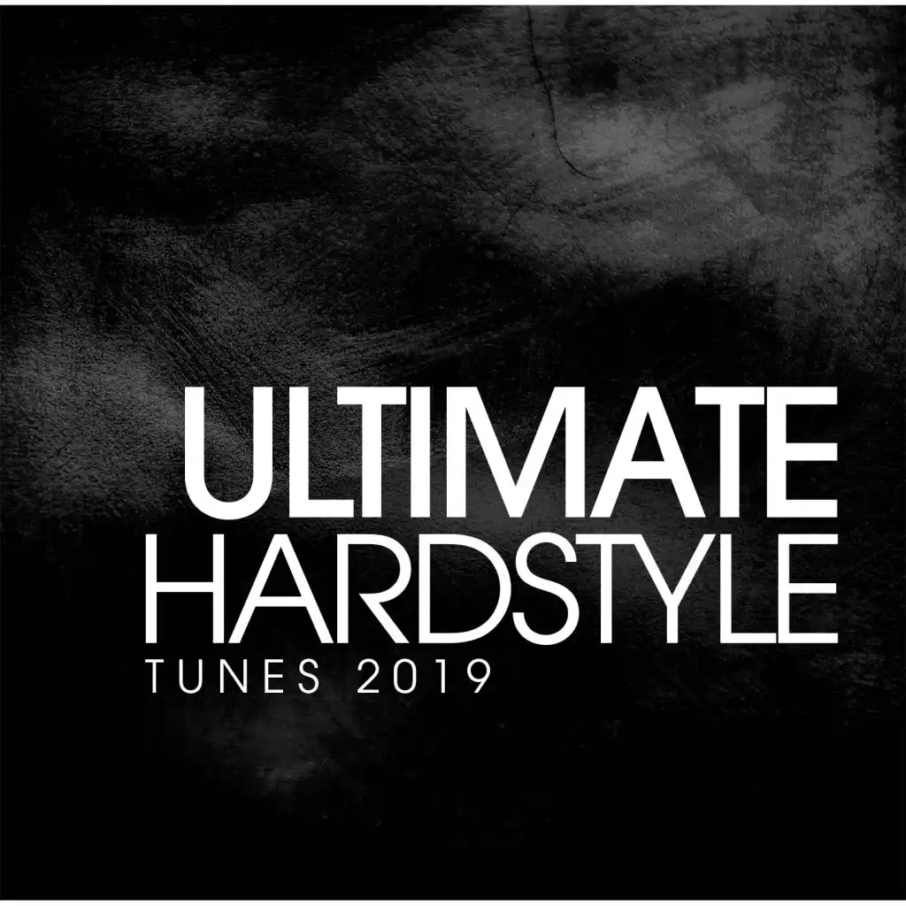 Ultimate Hardstyle Tunes 2019