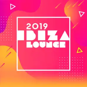 2019 Ibiza LOUNGE: Ambient Chill, Relax 2019, Zen, Ibiza Chill Out, Drink Bar Chillout Music, Beach Music, Lounge, Summer 2019