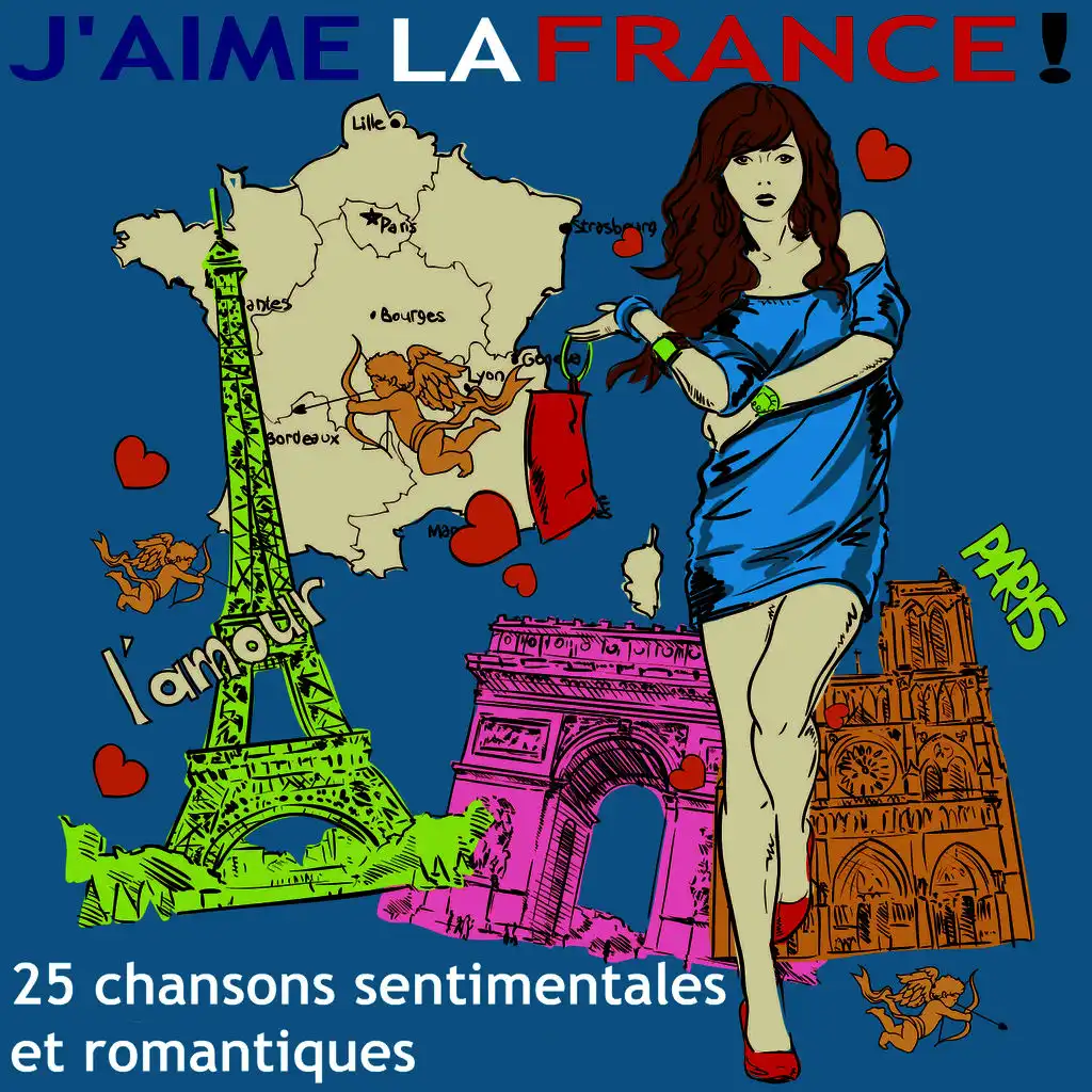 J'aime la France ! - 25 chansons sentimentales et romantiques