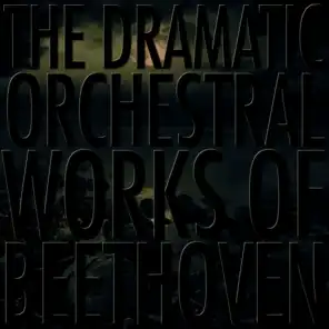 The Dramatic Orchestral Works of Beethoven