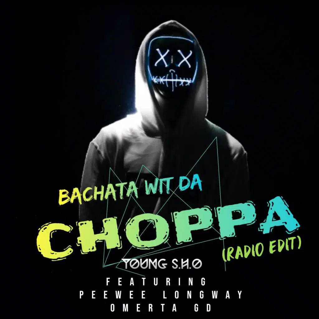Bachata Wit Da Choppa (feat. Peewee Longway & Omerta Gd)