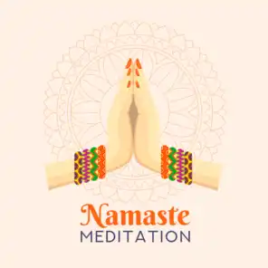 Namaste Meditation: Healing Music for Yoga Training, Deep Meditation, Zen, Lounge, Relaxing Music Therapy, Chakra Zone, Spiritual Music