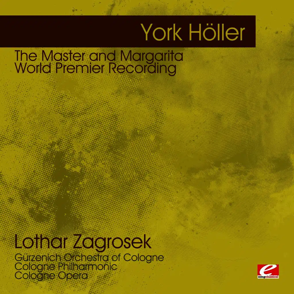 Höller: The Master and Margarita – World Premier Recording (Digitally Remastered)