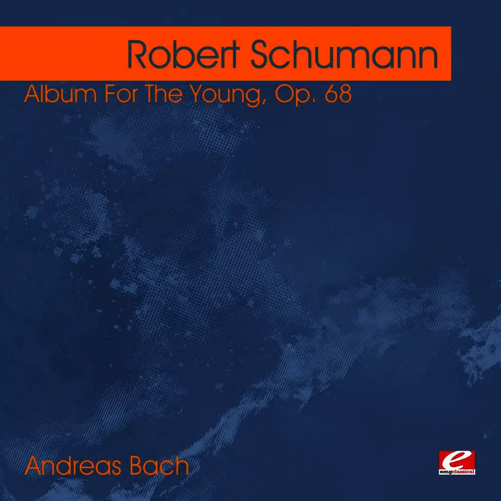 Schumann: Album For The Young, Op. 68 (Digitally Remastered)