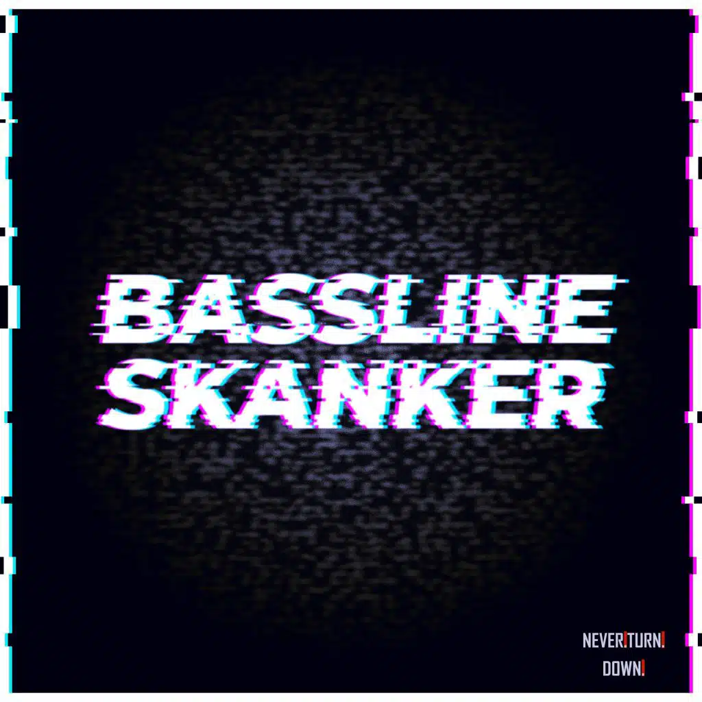 Bassline Skanker