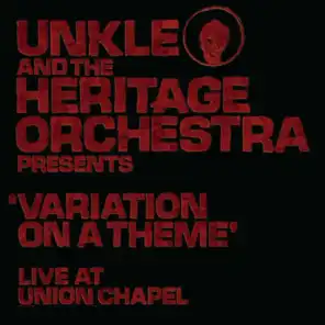 Unkle and the Heritage Orchestra Presents 'Variation of a Theme' Live at the Union Chapel